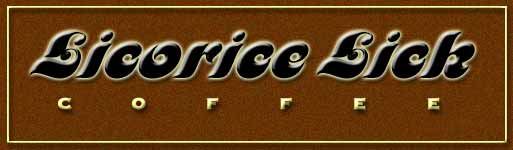 "Licorice Lick" Coffee
